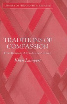 Traditions of Compassion: From Religious Duty to Social Activism (Library of Philosophy and Religion)