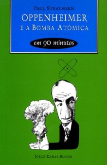 Oppenheimer e a Bomba Atômica em 90 Minutos