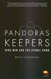 Pandora's keepers: nine men and the atomic bomb