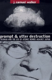 Prompt and utter destruction: Truman and the use of atomic bombs against Japan