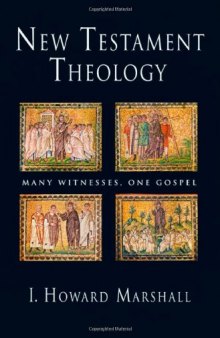 New Testament theology : many witnesses, one Gospel