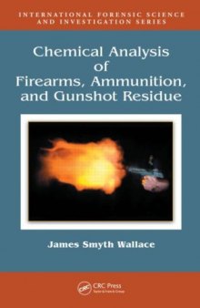 Chemical Analysis of Firearms, Ammunition and Gunshot Residue
