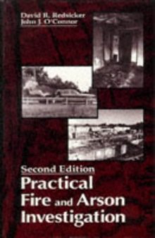 Practical Fire and Arson Investigation, Second Edition