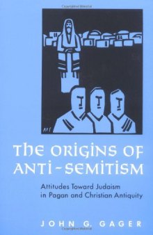 The Origins of Anti-Semitism: Attitudes toward Judaism in Pagan and Christian Antiquity
