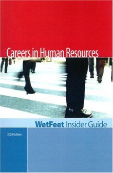 Careers in Human Resources, 2005 Edition: WetFeet Insider Guide (Wetfeet Insider Guide)