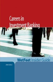 Careers in Investment Banking,2005 Edition: WetFeet Insider Guide