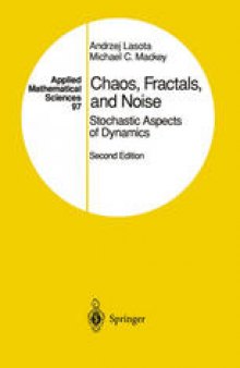 Chaos, Fractals, and Noise: Stochastic Aspects of Dynamics