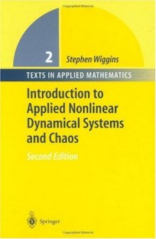 Introduction to Applied Nonlinear Dynamical Systems and Chaos,  2nd edition, 2003 (Texts in Applied Mathematics)