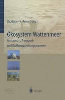 Okosystem Wattenmeer / The Wadden Sea Ecosystem: Austausch-, Transport- und Stoffumwandlungsprozesse / Exchange Transport and Transformation Processes