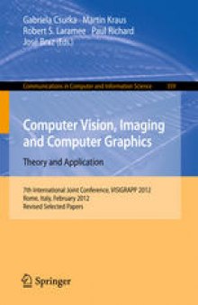 Computer Vision, Imaging and Computer Graphics. Theory and Application: 7th International Joint Conference, VISIGRAPP 2012, Rome, Italy, February 24-26, 2012, Revised Selected Papers