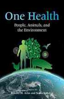 One health : people, animals, and the environment