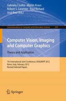 Computer Vision, Imaging and Computer Graphics. Theory and Application: 7th International Joint Conference, VISIGRAPP 2012, Rome, Italy, February 24-26, 2012, Revised Selected Papers