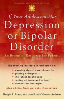 If Your Adolescent Has Depression or Bipolar Disorder: An Essential Resource for Parents