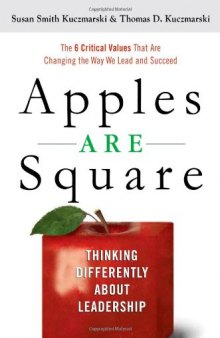 Apples Are Square: Thinking Differently About Leadership