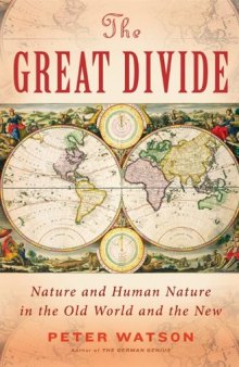 The great divide: Nature and human nature in the old world and the new