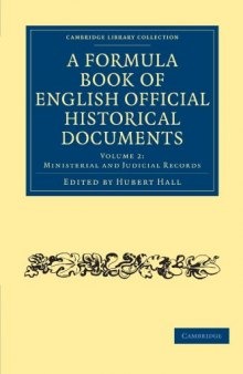 A Formula Book of English Official Historical Documents (Cambridge Library Collection - History) (Volume 2)  