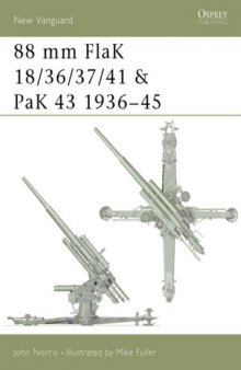 88 mm FlaK 18 36 37 41 and PaK 43 1936-45 (New Vanguard  046)