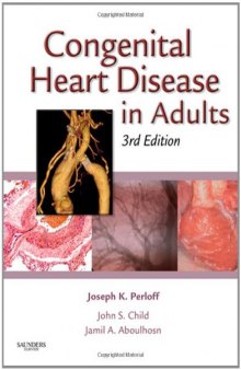 Congenital Heart Disease in Adults (Congenital Heart Disease in Adults (Perloff Child)), Third Edition  