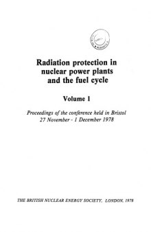 Radiation protection in nuclear power plants and the fuel cycle : proceedings of the conference held in Bristol, 27 November-1 December 1978