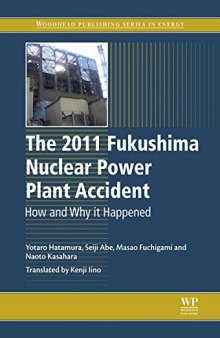 The 2011 Fukushima Nuclear Power Plant Accident: How and Why It Happened