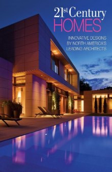 21st century homes: innovative designs by North America's leading architects