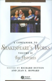 A Companion to Shakespeare's Works, Volume II: The Histories (Blackwell Companions to Literature and Culture)