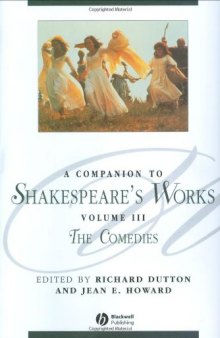 A Companion to Shakespeare's Works, Volume III: The  Comedies (Blackwell Companions to Literature and Culture)