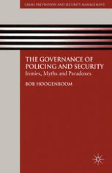 The Governance of Policing and Security: Ironies, Myths and Paradoxes