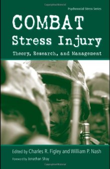 Combat Stress Injury: Theory, Research, and Management (Series in Psychosocial Stress)