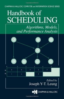 Handbook of scheduling. Algorithms, models, and performance analysis