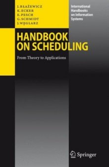 Handbook on Scheduling: From Theory to Applications (International Handbooks on Information Systems)