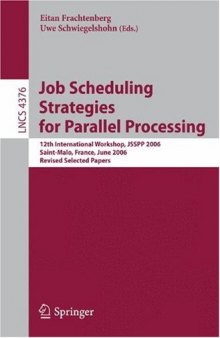 Job Scheduling Strategies for Parallel Processing: 12th International Workshop, JSSPP 2006, Saint-Malo, France, June 26, 2006, Revised Selected Papers