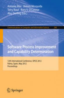 Software Process Improvement and Capability Determination: 12th International Conference, SPICE 2012, Palma, Spain, May 29-31, 2012. Proceedings