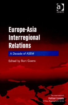 Europe-Asia Interregional Relations (The International Political Economy of New Regionalisms Series)