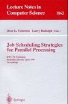 Job Scheduling Strategies for Parallel Processing: IPPS '96 Workshop Honolulu, Hawaii, April 16, 1996 Proceedings