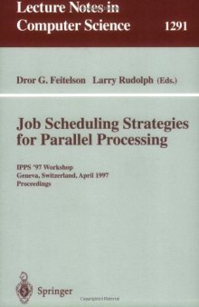 Job Scheduling Strategies for Parallel Processing: IPPS '97 Processing Workshop Geneva, Switzerland, April 5, 1997 Proceedings