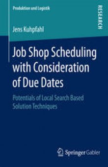 Job Shop Scheduling with Consideration of Due Dates: Potentials of Local Search Based Solution Techniques