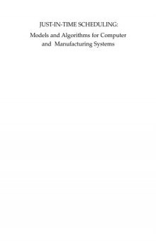 Just-in-Time Scheduling: Models and Algorithms for Computer and Manufacturing Systems  