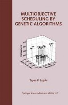 Multiobjective Scheduling by Genetic Algorithms