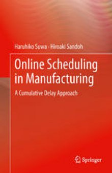 Online Scheduling in Manufacturing: A Cumulative Delay Approach