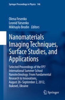 Nanomaterials Imaging Techniques, Surface Studies, and Applications: Selected Proceedings of the FP7 International Summer School Nanotechnology: From Fundamental Research to Innovations, August 26-September 2, 2012, Bukovel, Ukraine