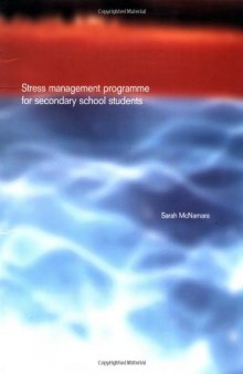 Stress Management Programme For Secondary School Students: A Practical Resource for Schools