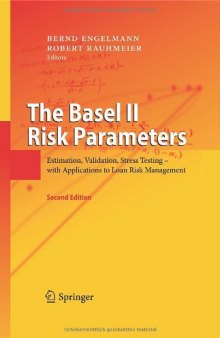 The Basel II Risk Parameters: Estimation, Validation, Stress Testing - with Applications to Loan Risk Management