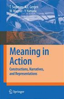 Meaning in action : constructions, narratives, and representations