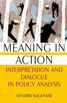 Meaning in Action: Interpretation and Dialogue in Policy Analysis