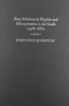 Race relations in Virginia & miscegenation in the South, 1776-1860