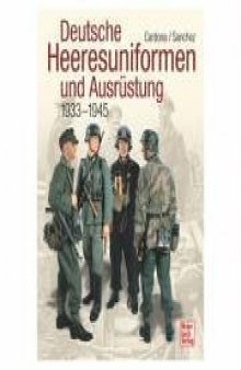 Deutsche Heeresuniformen und Ausrüstung 1933-1945