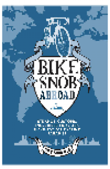 Bike Snob Abroad. Strange Customs, Incredible Fiets, and the Quest for Cycling Paradise