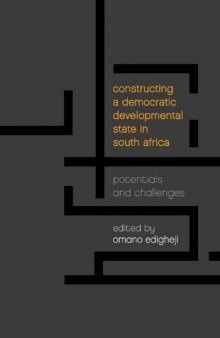Constructing a Democratic Developmental State in South Africa: Potentials and Challenges