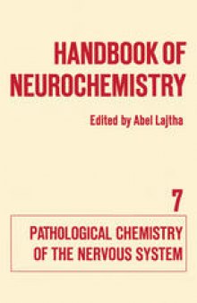 Handbook of Neurochemistry: Volume VII Pathological Chemistry of the Nervous System